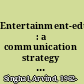 Entertainment-education : a communication strategy for social change /