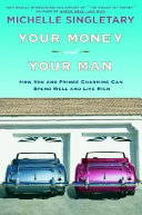 Your money and your man : how you and Prince Charming can spend well and live rich /