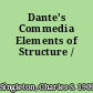 Dante's Commedia Elements of Structure /