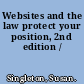 Websites and the law protect your position, 2nd edition /