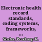 Electronic health record standards, coding systems, frameworks, and infrastructures /