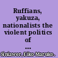 Ruffians, yakuza, nationalists the violent politics of modern Japan, 1860-1960 /