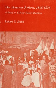 The Mexican reform, 1855-1876 : a study in liberal nation-building /