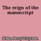 The reign of the manuscript