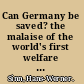 Can Germany be saved? the malaise of the world's first welfare state /