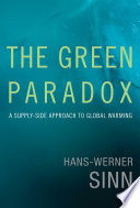 The green paradox a supply-side approach to global warming /