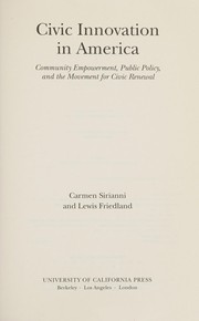 Civic innovation in America : community empowerment, public policy, and the movement for civic renewal /