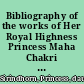 Bibliography of the works of Her Royal Highness Princess Maha Chakri Sirindhorn /