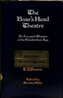 The Boar's Head Theatre : an inn-yard theatre of the Elizabethan age /