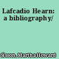 Lafcadio Hearn: a bibliography/