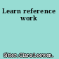 Learn reference work