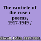 The canticle of the rose : poems, 1917-1949 /