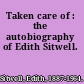 Taken care of : the autobiography of Edith Sitwell.