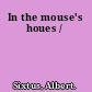 In the mouse's houes /