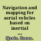 Navigation and mapping for aerial vehcles based on inertial and imaging sensors /