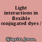 Light interactions in flexible conjugated dyes /