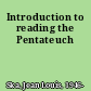 Introduction to reading the Pentateuch