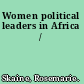 Women political leaders in Africa /