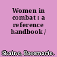 Women in combat : a reference handbook /