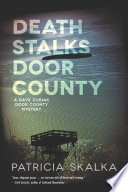 Death stalks Door County : a Dave Cubiak Door County mystery /