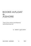 Books afloat & ashore; a history of books, libraries, and reading among seamen during the age of sail,