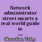 Network administrator street smarts a real world guide to CompTIA Network+ skills, second edition /