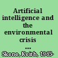 Artificial intelligence and the environmental crisis : can technology really save the world? /