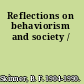 Reflections on behaviorism and society /