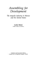 Assembling for development : the maquila industry in Mexico and the United States /