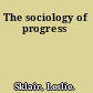 The sociology of progress