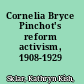 Cornelia Bryce Pinchot's reform activism, 1908-1929 /