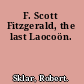 F. Scott Fitzgerald, the last Laocoön.