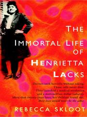 The immortal life of Henrietta Lacks /