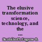 The elusive transformation science, technology, and the evolution of international politics /