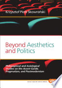 Beyond aesthetics and politics : philosophical and axiological studies on the avant-garde, pragmatism, and postmodernism /