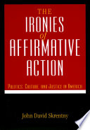 The ironies of affirmative action : politics, culture, and justice in America /