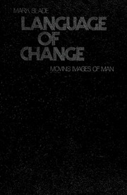 Language of change; moving images of man.