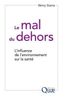 Le mal du dehors : l'influence de l'environnement sur la santé /