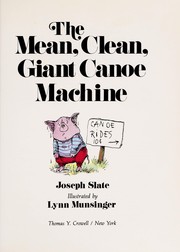 The mean, clean, giant canoe machine /