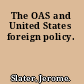 The OAS and United States foreign policy.