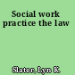 Social work practice the law