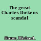 The great Charles Dickens scandal