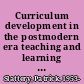 Curriculum development in the postmodern era teaching and learning in an age of accountability /