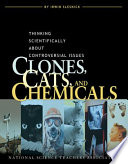 Clones, cats, and chemicals thinking scientifically about controversial issues /