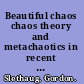 Beautiful chaos chaos theory and metachaotics in recent American fiction /