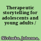 Therapeutic storytelling for adolescents and young adults /