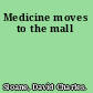 Medicine moves to the mall