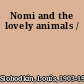 Nomi and the lovely animals /