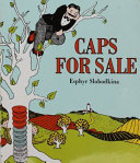 Caps for sale ; a tale of a peddler, some monkeys & their monkey business /