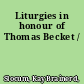 Liturgies in honour of Thomas Becket /